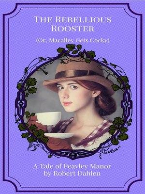 cover image of The Rebellious Rooster (Or, Macalley Gets Cocky)